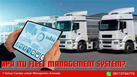 Apa Itu Fleet Management System Solusi Cerdas Untuk Manajemen Armada