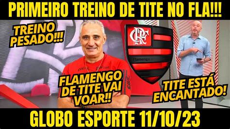 Globo Esporte Flamengo Veja Como Foi O Primeiro Treino De Tite No