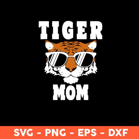 Tiger Mom Svg Tiger Svg Mom Svg Mothers Day Svg Cricut Inspire