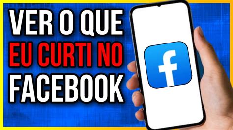 Como Ver O Que Eu Curti No Facebook Youtube