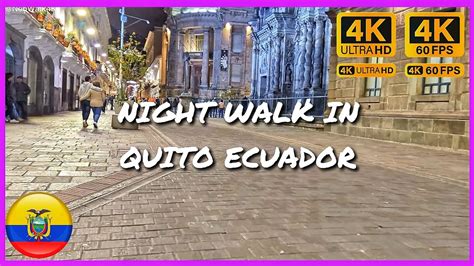 Quito Centro Histórico Night Walk Tour 2023 4k Uhd 🇪🇨 Youtube