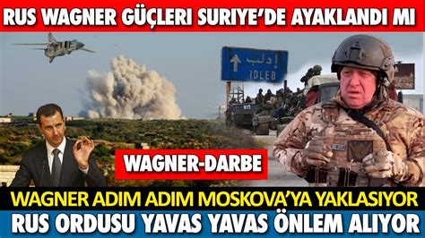 RUS WAGNER GÜÇLERİ SURİYE DE RUS ORDUSU NA KARŞI AYAKLANDI MI