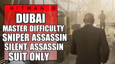 Hitman Master Difficulty Dubai Sniper Assassin Silent Assassin