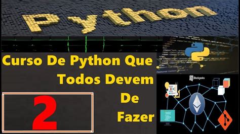 Curso Programa O Curso De Python Que Todos Devem De Fazer Youtube