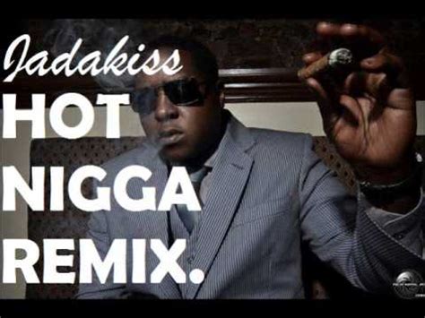 Jadakiss Hot Nigga Remix YouTube
