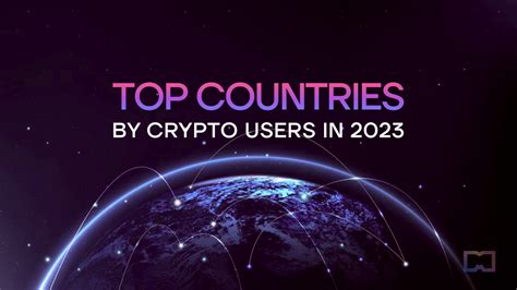 Top Countries By Crypto Users In 2023 Metaverse Post