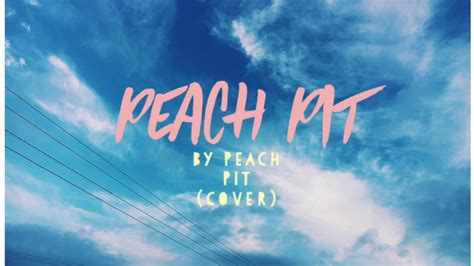 Peach Pit Peach Pit Cover Youtube