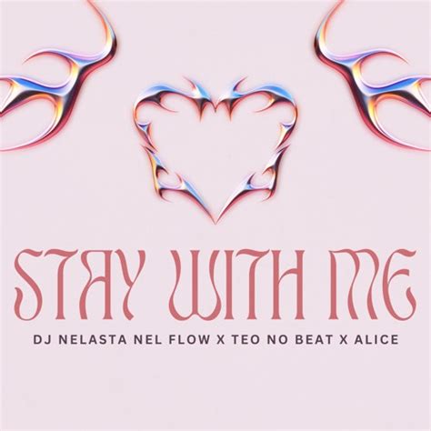 Stream Stay With Me Dj Nelasta Nel Flow X Teo No Beat X Alice By Dj