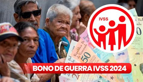 Bono De Guerra Pensionados Ivss Noviembre 2024 Fecha De Pago Y Pasos Para Cobrar El Nuevo