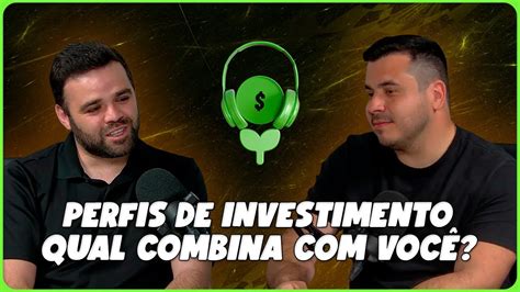 Perfis De Investimentos Qual Combina Voc Filipe Silva Youtube