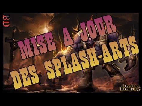 PATCH 6 7 6 8 MISE A JOUR DES SPLASH ARTS League Of Legends YouTube