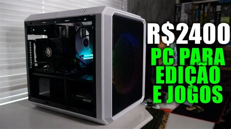 Montei Um Pc Gamer Barato Para Edi O De V Deos E Jogar Em Youtube