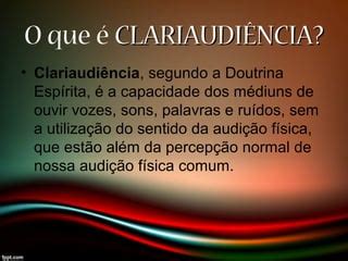 O Que É Clariaudiencia - Clarividencia e clariaudiencia | PPT