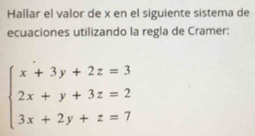 Solved Hallar El Valor De X En El Siguiente Sistema De Ecuaciones