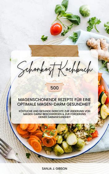 Schonkost Kochbuch Magenschonende Rezepte F R Eine Optimale Magen