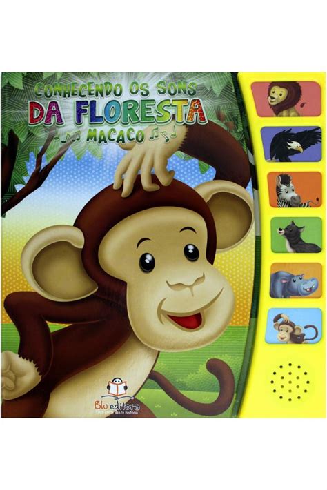 Conhecendo Os Sons Da Floresta Macaco Maravilha Livros