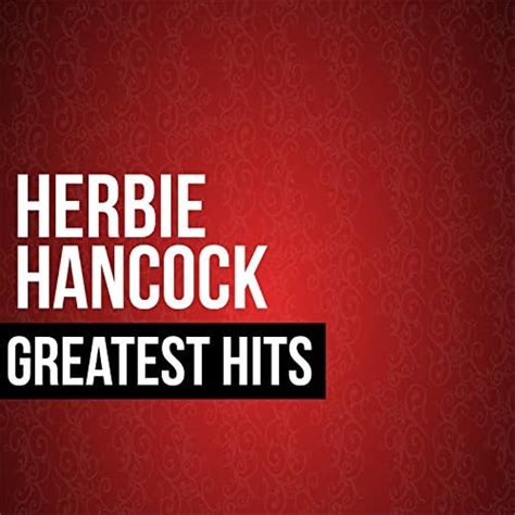 Herbie Hancock Greatest Hits By Herbie Hancock On Amazon Music Amazon