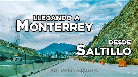 La Mejor Ruta Para Llegar A Monterrey Autopista Monterrey Saltillo K