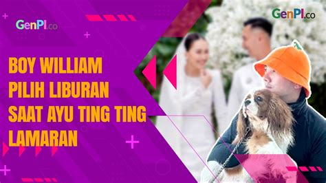 Ayu Ting Ting Lamaran Boy William Pilih Liburan Ke Pulau YouTube