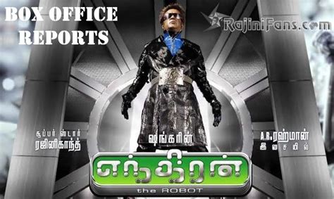 endhiran box office collection reports rajinifanscom