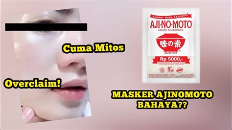 Bahaya Masker Ajinomoto Pada Wajah Gibah Skincare Episode Youtube