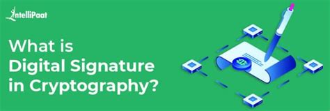 Digital Signature in Cryptography - What is, Types, and Algorithms