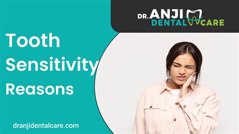 Best Tooth Sensitivity Reasons Advanced Treatment