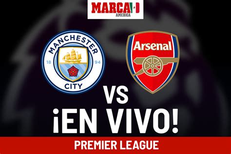 Premier League Manchester City Vs Arsenal En Vivo Partido Hoy