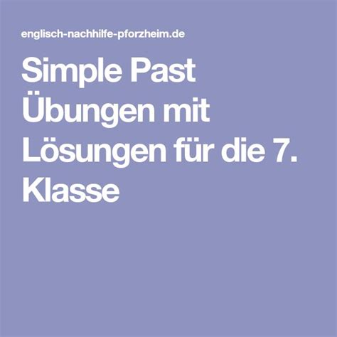 Simple Past Übungen mit Lösungen für 7 Klasse Englisch nachhilfe