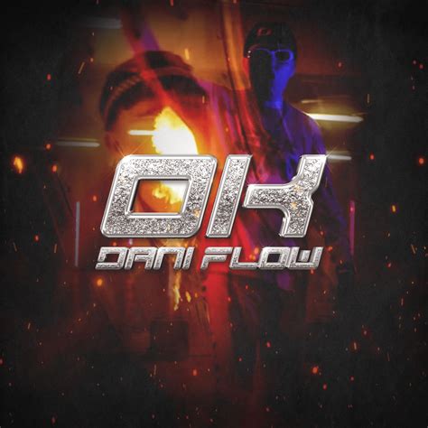 Dani Flow Ok Lyrics Genius Lyrics