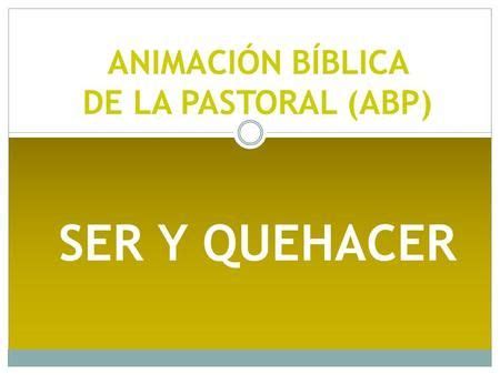 Animaci N B Blica De La Pastoral Abp Ser Y Quehacer