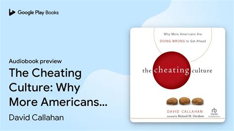 The Cheating Culture Why More Americans Are By David Callahan · Audiobook Preview Youtube