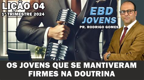 Ebd Li O Jovens Os Jovens Que Se Mantiveram Firmes Na Doutrina