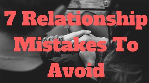 7 Relationship Mistakes To Avoid Youtube