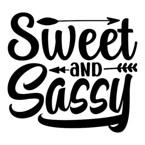 Premium Vector Sweet And Sassy Svg