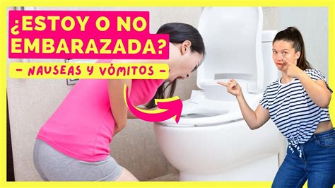 🤮 Como Saber Si Estoy Embarazada 🤰 Son NÁuseas Y VÓmitos De Embarazo ¿o