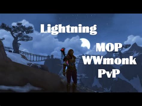 Lightning Mop Windwalker Monk Pvp Mistblade Youtube