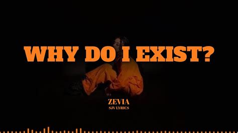 Why Do I Exist Zevia Lyrics Youtube