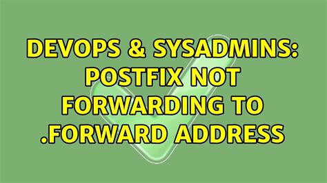 DevOps SysAdmins Postfix Not Forwarding To Forward Address 2