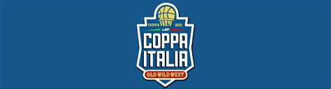 Final Eight Coppa Italia Lnp Old Wild West Tutto Sulla Coppa Di