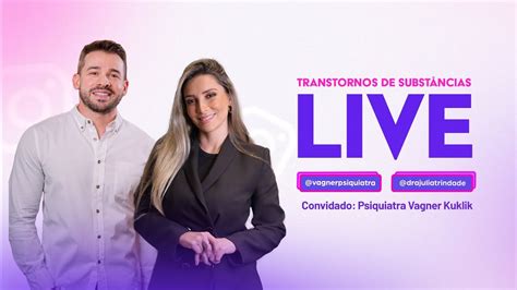 Live Uso De Subst Ncias Dra Julia Trindade E Dr Vagner Kuklik Youtube