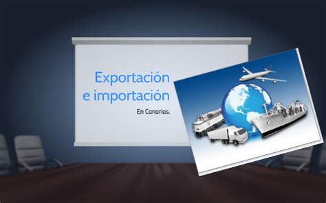 Exportaci N E Importaci N By Cynthia De La Nuez