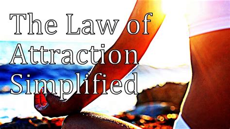 The Law Of Attraction Simplified Youtube