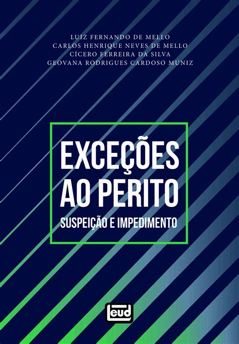 EXCEÇÕES AO PERITO Suspeição e Impedimento LEUD EDITORA