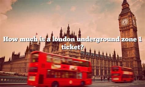 How Much Is A London Underground Zone 1 Ticket? [The Right Answer] 2022 ...