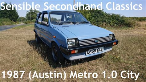 Sensible Secondhand Classics 1987 Austin Metro 1 0 City Lloyd