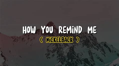 Nickelback How You Remind Me Lyrics Youtube