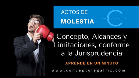 ACTOS DE MOLESTIA CONCEPTO ALCANCES Y LIMITACIONES CONFORME A LA