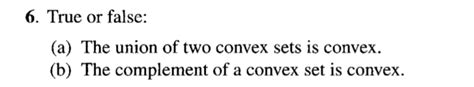 Solved 6 True Or False A The Union Of Two Convex Sets Is