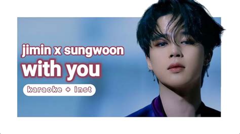 Bts Jimin X Ha Sungwoon With You Karaoke Youtube